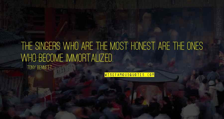 Masakit Tanggapin Quotes By Tony Bennett: The singers who are the most honest are
