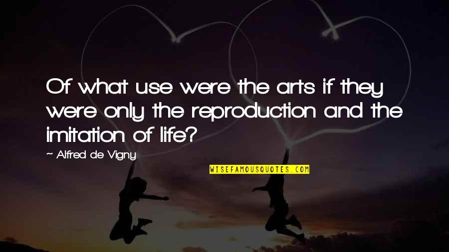 Masama Loob Quotes By Alfred De Vigny: Of what use were the arts if they