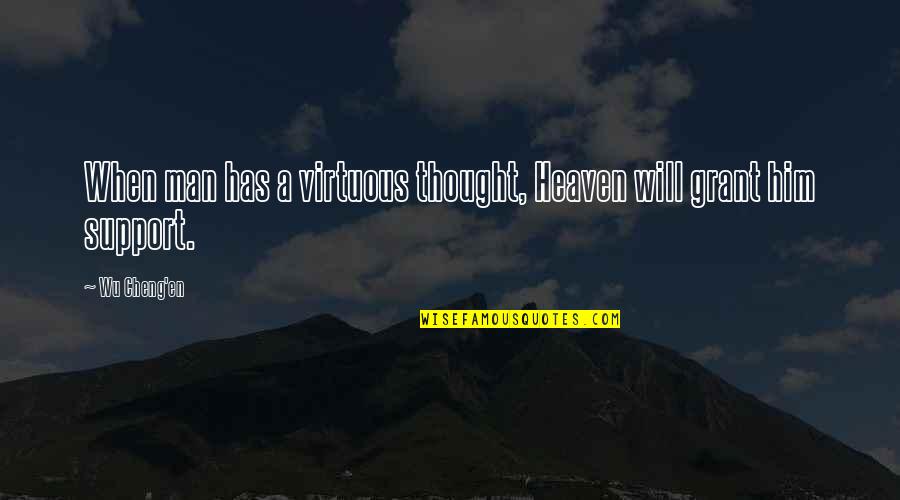 Masama Loob Quotes By Wu Cheng'en: When man has a virtuous thought, Heaven will