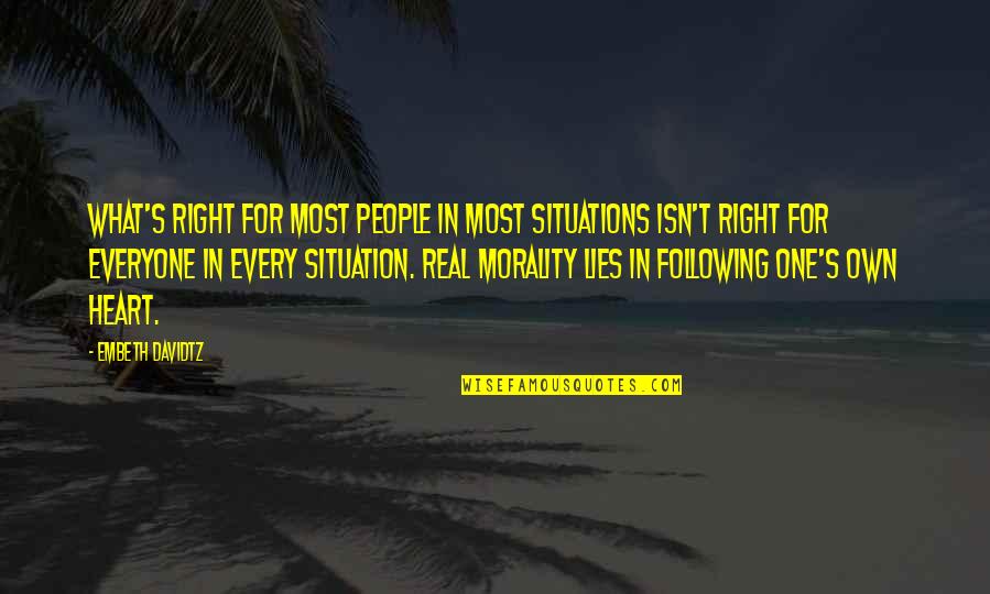 Masamune Revenge Quotes By Embeth Davidtz: What's right for most people in most situations Masamune Revenge Quotes By Embeth Davidtz: What's right for most people in most situations
