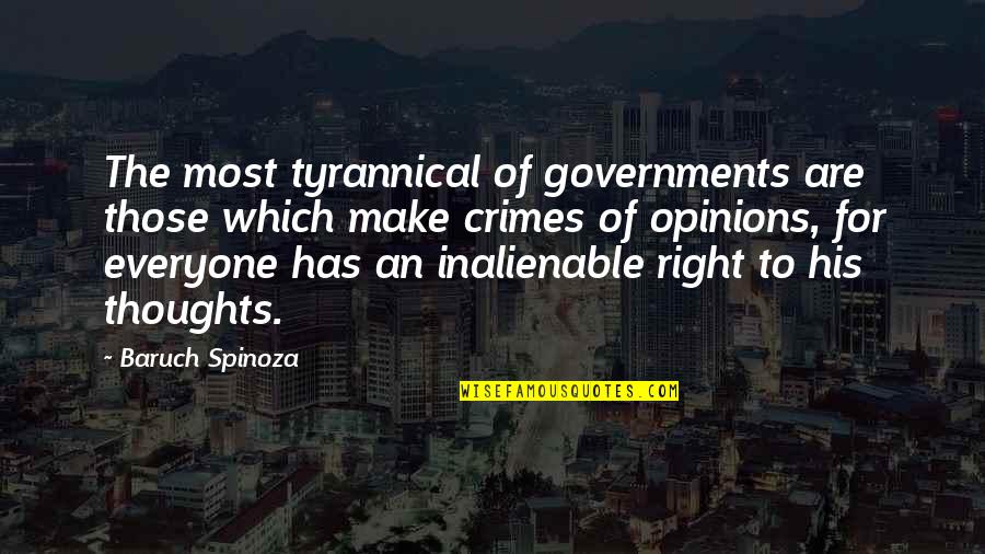 Masaoka Koga Quotes By Baruch Spinoza: The most tyrannical of governments are those which
