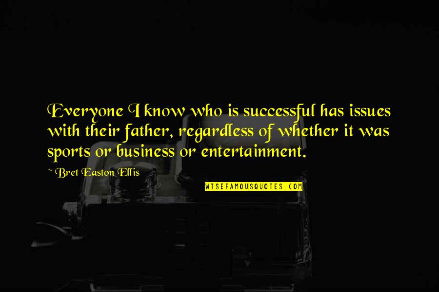 Masarap Quotes By Bret Easton Ellis: Everyone I know who is successful has issues