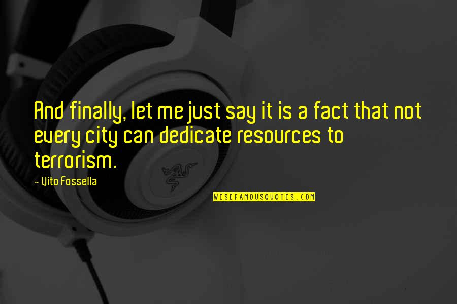 Masarus Quotes By Vito Fossella: And finally, let me just say it is