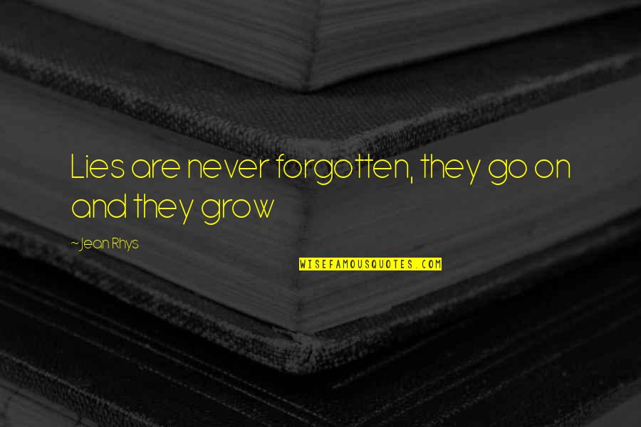 Masasabi Synonym Quotes By Jean Rhys: Lies are never forgotten, they go on and