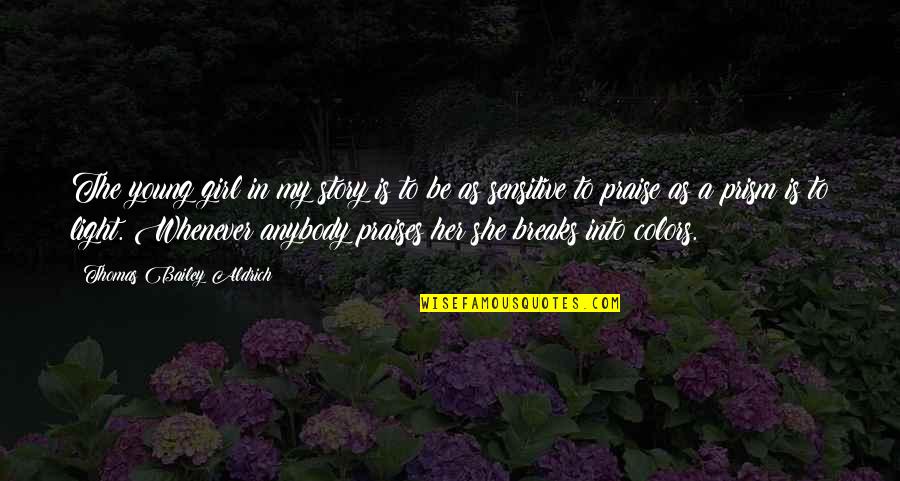 Masasabing Quotes By Thomas Bailey Aldrich: The young girl in my story is to