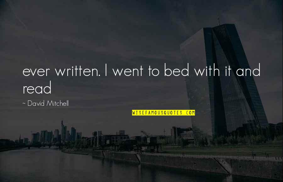 Masatoshi Nakayama Quotes By David Mitchell: ever written. I went to bed with it