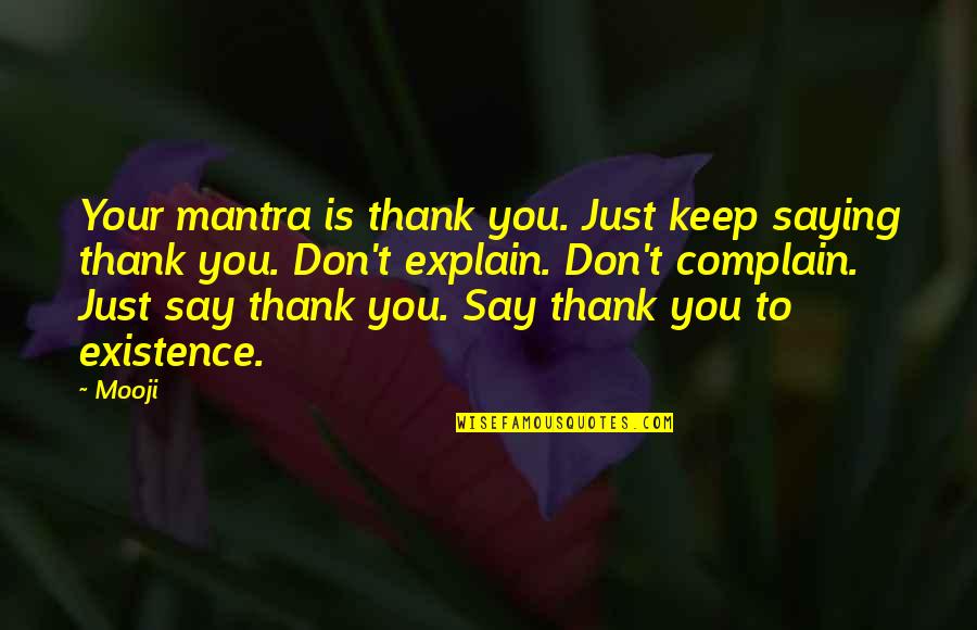 Masaya Ako Sa Kanya Quotes By Mooji: Your mantra is thank you. Just keep saying