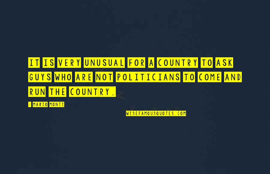 Masayang Maglingkod Quotes By Mario Monti: It is very unusual for a country to Masayang Maglingkod Quotes By Mario Monti: It is very unusual for a country to
