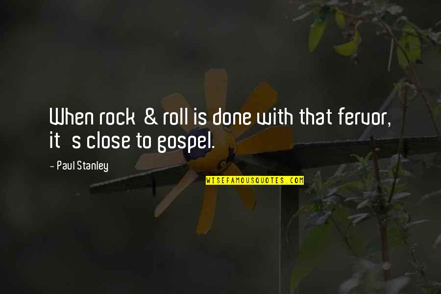 Mascagni Opera Quotes By Paul Stanley: When rock & roll is done with that
