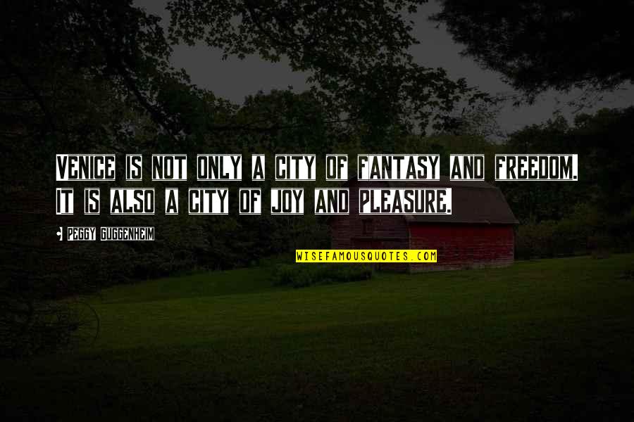 Mascall Mull Quotes By Peggy Guggenheim: Venice is not only a city of fantasy Mascall Mull Quotes By Peggy Guggenheim: Venice is not only a city of fantasy