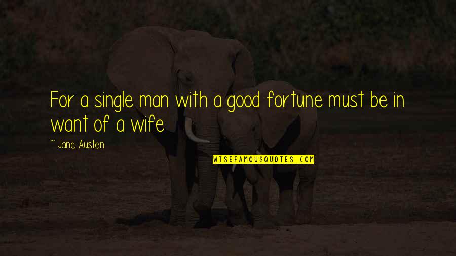 Mascardo Aguinaldo Quotes By Jane Austen: For a single man with a good fortune