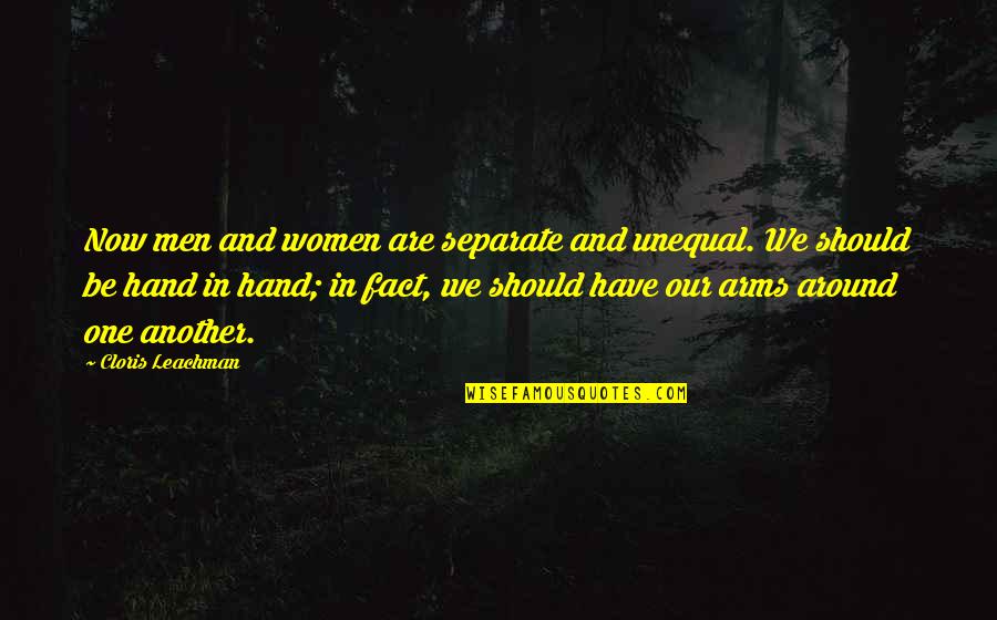 Masciantonio And Sons Quotes By Cloris Leachman: Now men and women are separate and unequal. Masciantonio And Sons Quotes By Cloris Leachman: Now men and women are separate and unequal.
