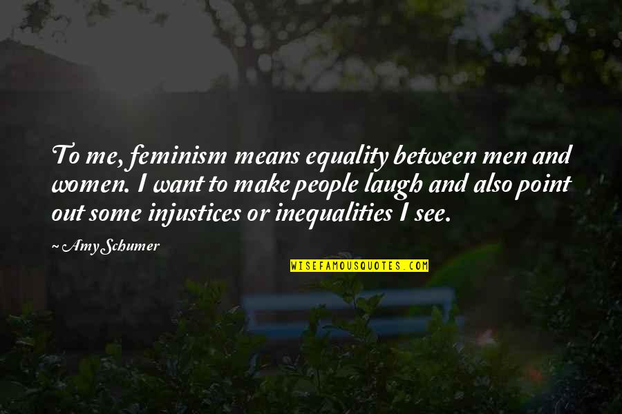 Mascord Homes Quotes By Amy Schumer: To me, feminism means equality between men and