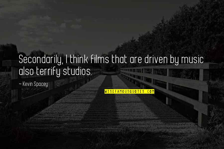 Mascotas De Adopt Quotes By Kevin Spacey: Secondarily, I think films that are driven by
