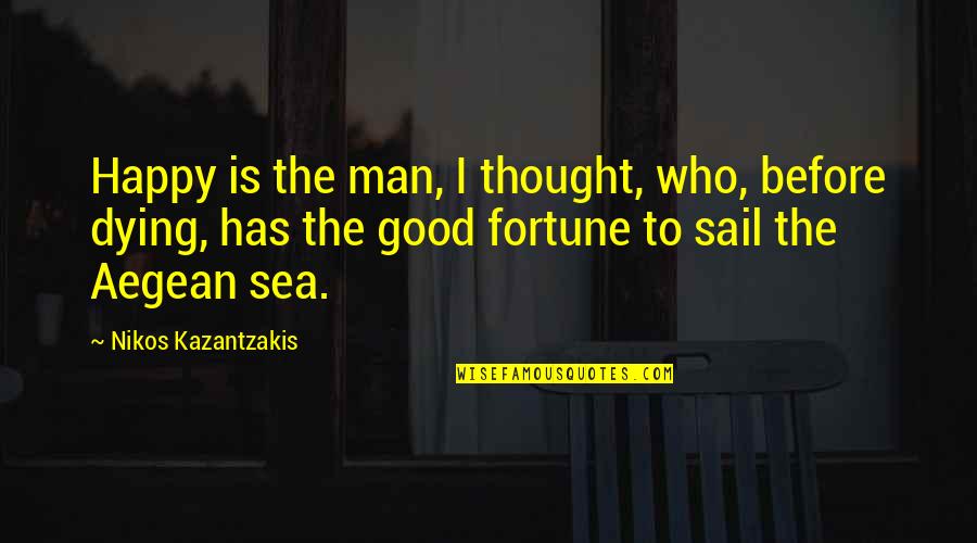 Masculine Birthday Card Quotes By Nikos Kazantzakis: Happy is the man, I thought, who, before