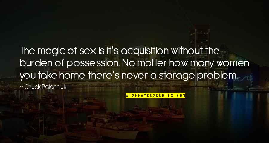 Masden Giberter Quotes By Chuck Palahniuk: The magic of sex is it's acquisition without
