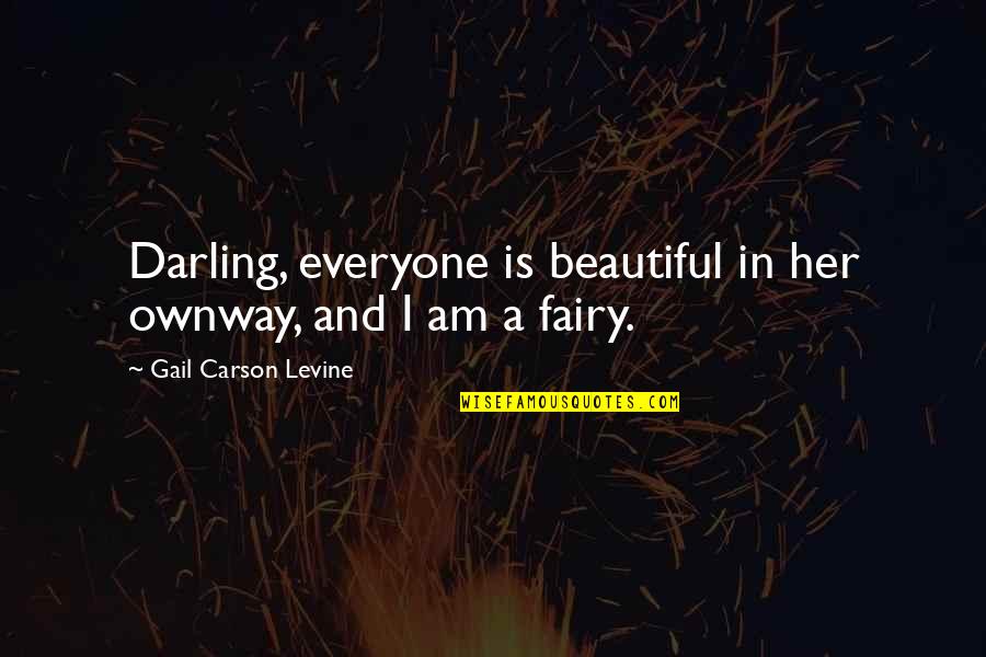 Masenko Sharingan Quotes By Gail Carson Levine: Darling, everyone is beautiful in her ownway, and Masenko Sharingan Quotes By Gail Carson Levine: Darling, everyone is beautiful in her ownway, and