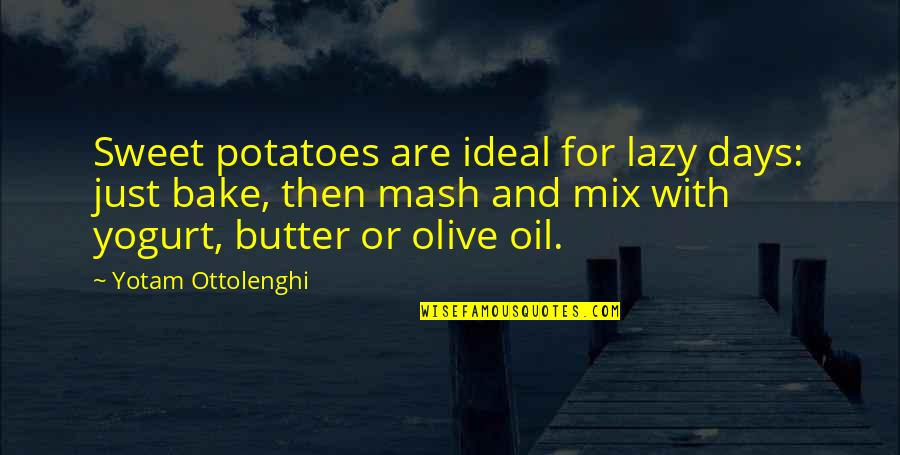 Mash Best Quotes By Yotam Ottolenghi: Sweet potatoes are ideal for lazy days: just Mash Best Quotes By Yotam Ottolenghi: Sweet potatoes are ideal for lazy days: just