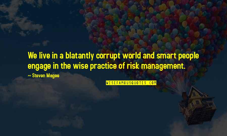 Mashabiki In English Quotes By Steven Magee: We live in a blatantly corrupt world and Mashabiki In English Quotes By Steven Magee: We live in a blatantly corrupt world and