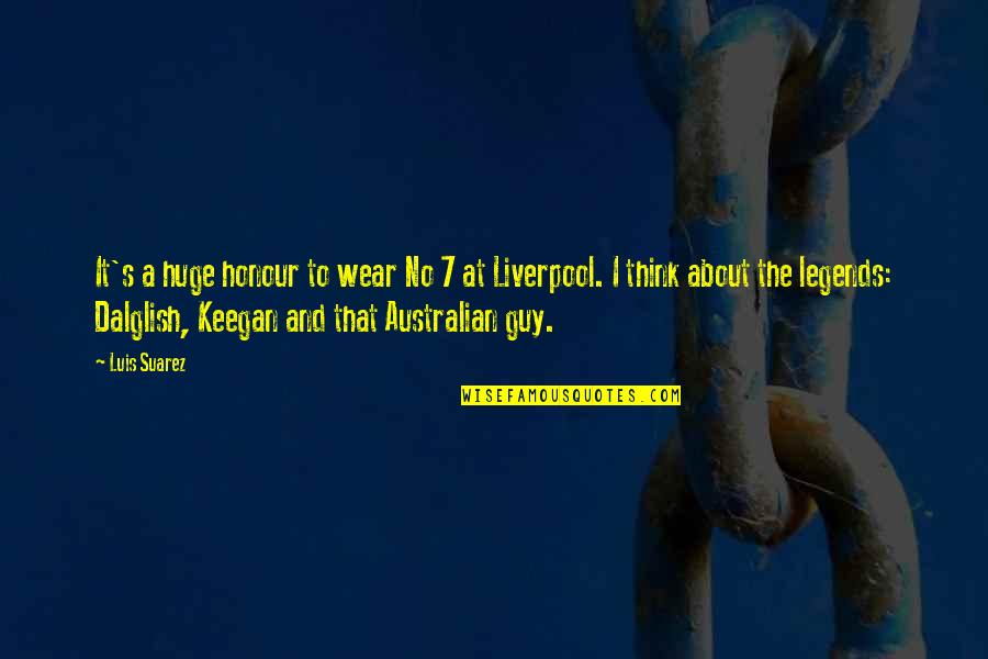 Mashele Timmons Quotes By Luis Suarez: It's a huge honour to wear No 7 Mashele Timmons Quotes By Luis Suarez: It's a huge honour to wear No 7