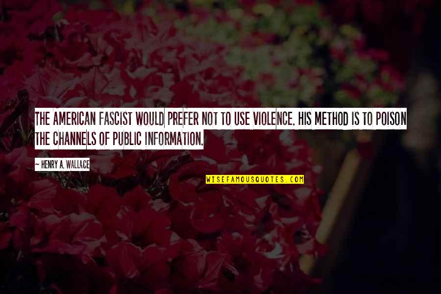 Mashie Golf Quotes By Henry A. Wallace: The American fascist would prefer not to use Mashie Golf Quotes By Henry A. Wallace: The American fascist would prefer not to use