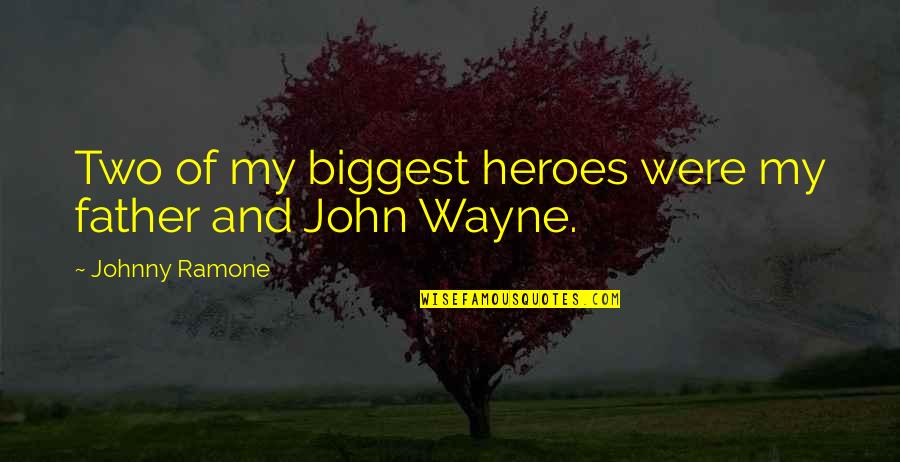 Mashini Bg Quotes By Johnny Ramone: Two of my biggest heroes were my father