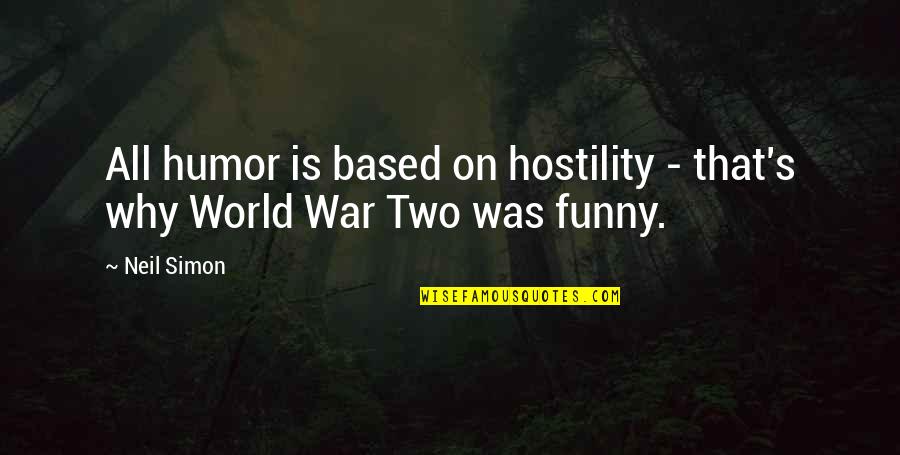 Mashkov Biblioteka Quotes By Neil Simon: All humor is based on hostility - that's