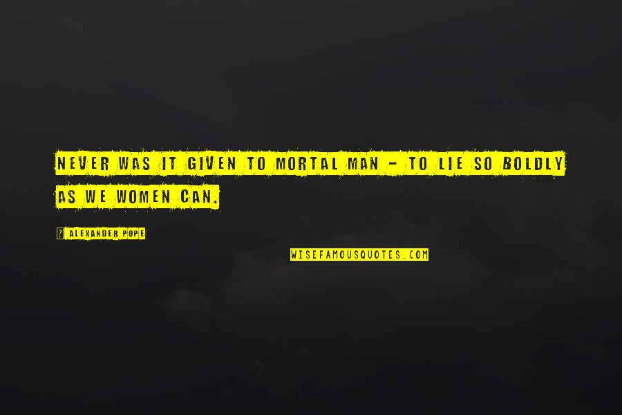 Mashup Song Quotes By Alexander Pope: Never was it given to mortal man - Mashup Song Quotes By Alexander Pope: Never was it given to mortal man -