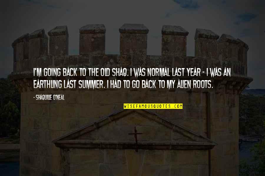 Mashup Song Quotes By Shaquille O'Neal: I'm going back to the old Shaq. I Mashup Song Quotes By Shaquille O'Neal: I'm going back to the old Shaq. I