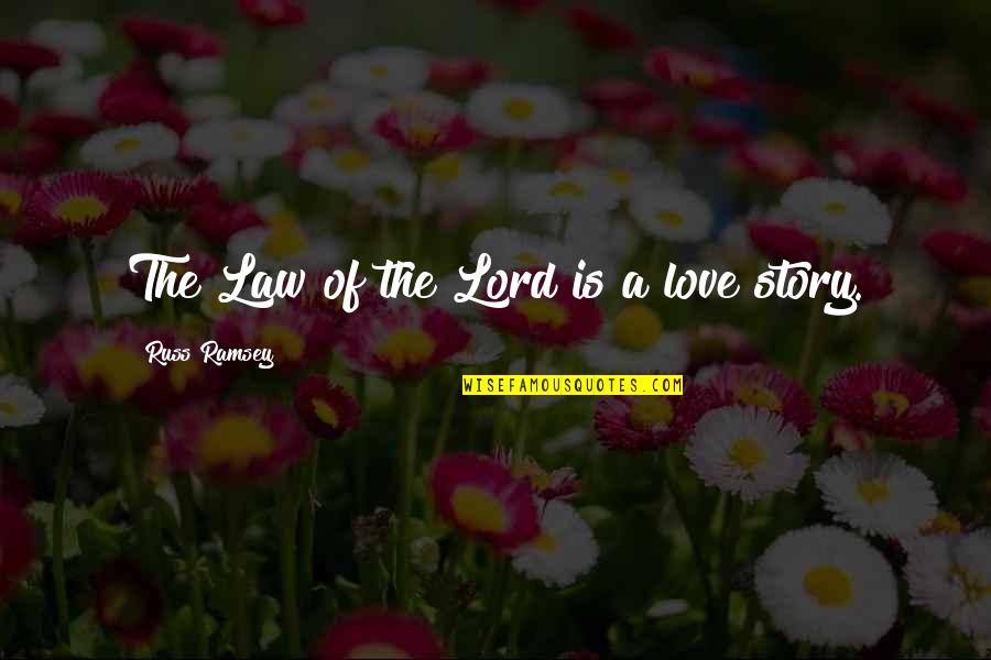 Masiding Quotes By Russ Ramsey: The Law of the Lord is a love Masiding Quotes By Russ Ramsey: The Law of the Lord is a love