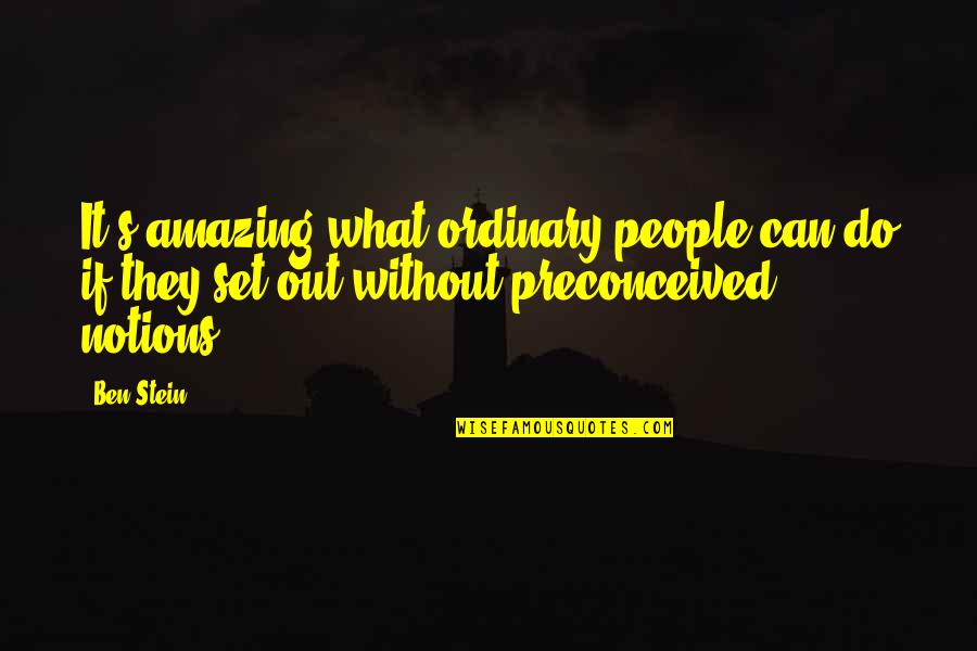 Masikio Safaris Quotes By Ben Stein: It's amazing what ordinary people can do if