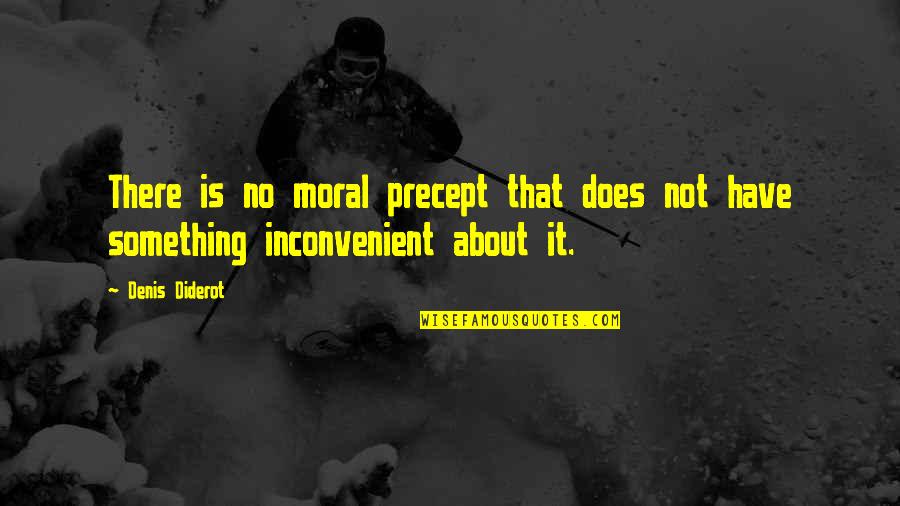 Masilla En Quotes By Denis Diderot: There is no moral precept that does not