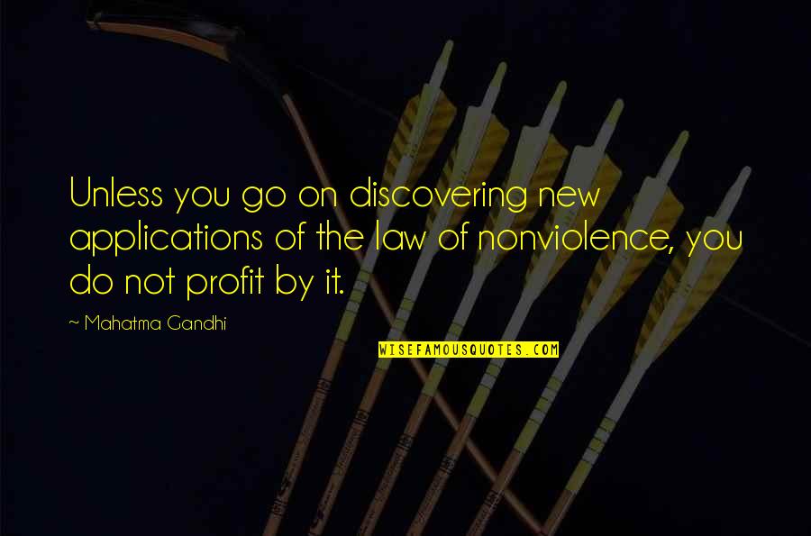 Masilla In English Quotes By Mahatma Gandhi: Unless you go on discovering new applications of Masilla In English Quotes By Mahatma Gandhi: Unless you go on discovering new applications of