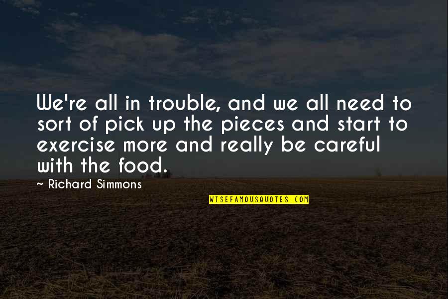 Masimo Corporation Quotes By Richard Simmons: We're all in trouble, and we all need Masimo Corporation Quotes By Richard Simmons: We're all in trouble, and we all need