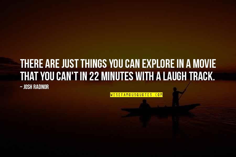 Masitas Secas Quotes By Josh Radnor: There are just things you can explore in Masitas Secas Quotes By Josh Radnor: There are just things you can explore in