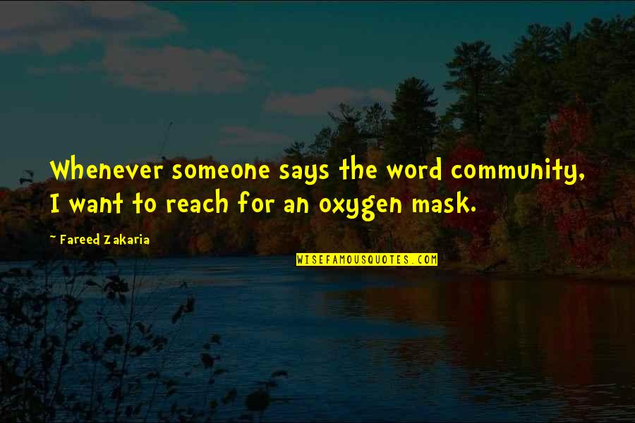 Mask Off Quotes By Fareed Zakaria: Whenever someone says the word community, I want