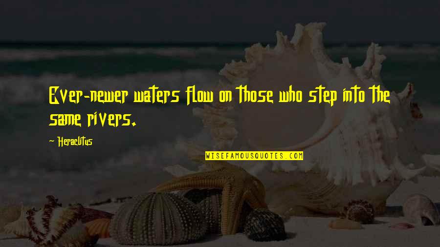 Mask Wearing Funny Quotes By Heraclitus: Ever-newer waters flow on those who step into
