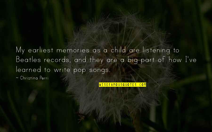 Maskaid Quotes By Christina Perri: My earliest memories as a child are listening Maskaid Quotes By Christina Perri: My earliest memories as a child are listening