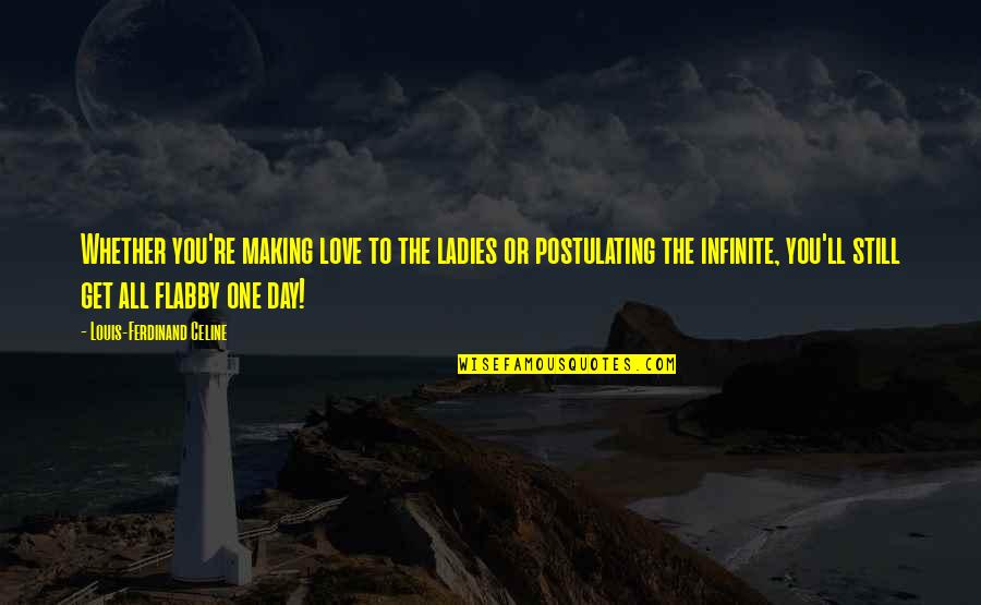 Maskaminals Quotes By Louis-Ferdinand Celine: Whether you're making love to the ladies or Maskaminals Quotes By Louis-Ferdinand Celine: Whether you're making love to the ladies or