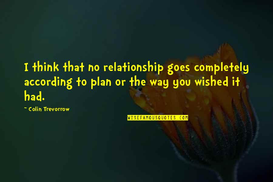 Maskarada Karaoke Quotes By Colin Trevorrow: I think that no relationship goes completely according