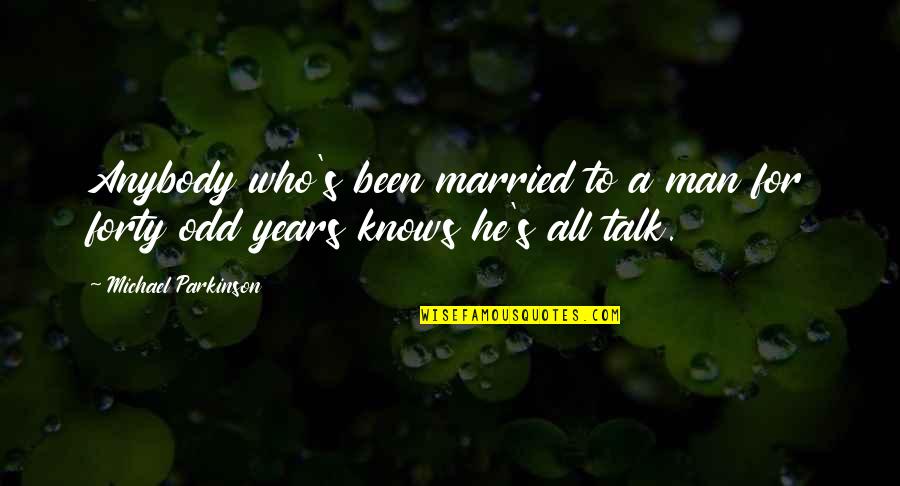 Maskarada Karaoke Quotes By Michael Parkinson: Anybody who's been married to a man for
