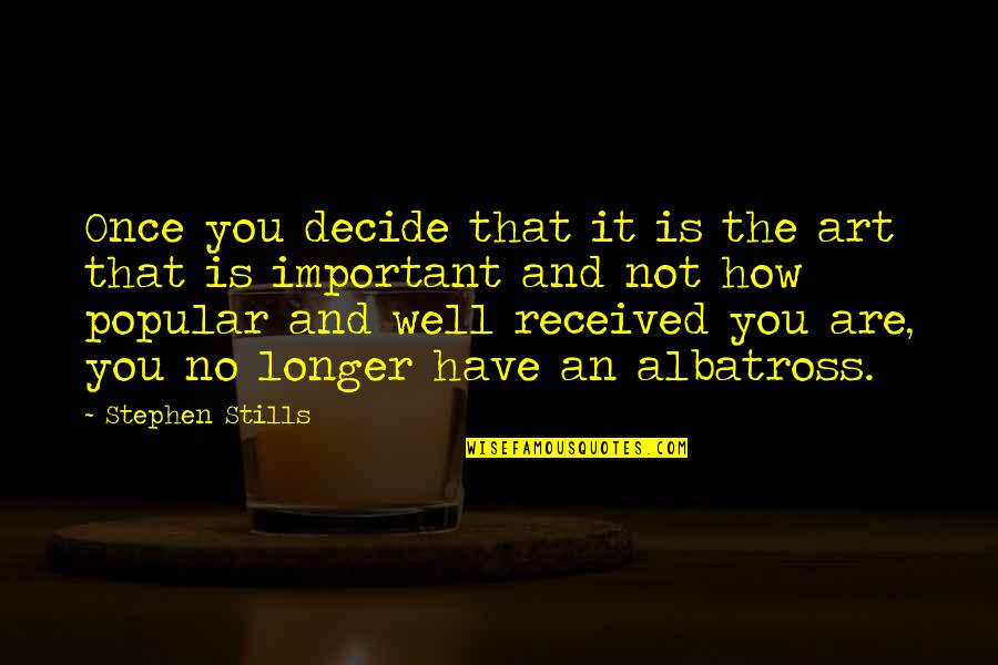 Maskarada Karaoke Quotes By Stephen Stills: Once you decide that it is the art
