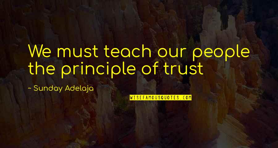 Masked Beauty Quotes By Sunday Adelaja: We must teach our people the principle of