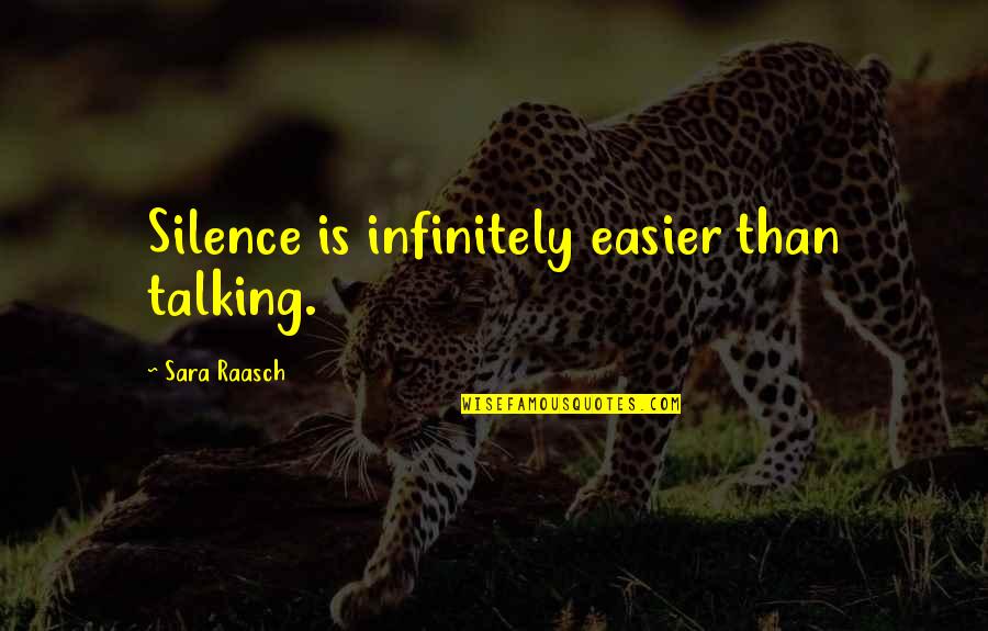 Maskenball Quotes By Sara Raasch: Silence is infinitely easier than talking. Maskenball Quotes By Sara Raasch: Silence is infinitely easier than talking.
