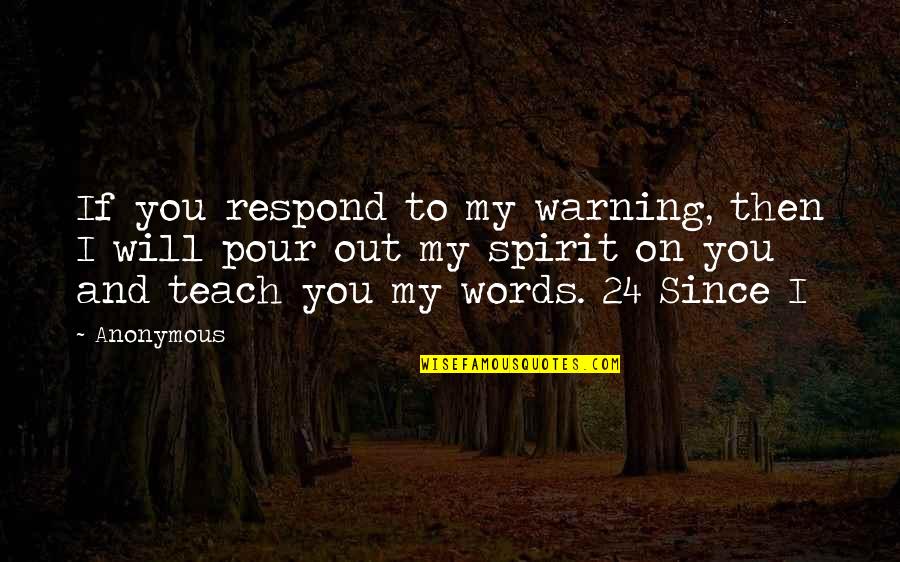Masketh Quotes By Anonymous: If you respond to my warning, then I Masketh Quotes By Anonymous: If you respond to my warning, then I