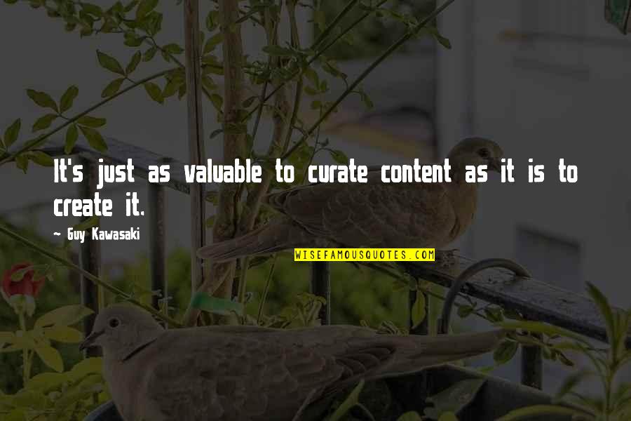 Maskiner Quotes By Guy Kawasaki: It's just as valuable to curate content as