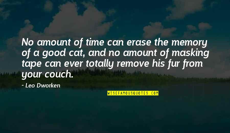 Masking Tape Quotes By Leo Dworken: No amount of time can erase the memory