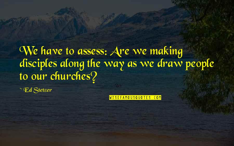 Masks Covid Quotes By Ed Stetzer: We have to assess: Are we making disciples Masks Covid Quotes By Ed Stetzer: We have to assess: Are we making disciples