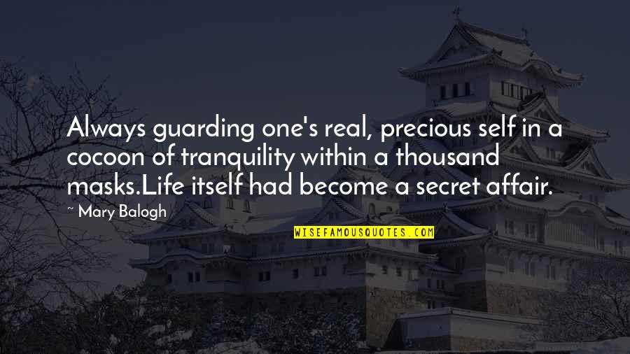 Masks Quotes By Mary Balogh: Always guarding one's real, precious self in a