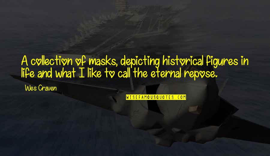 Masks Quotes By Wes Craven: A collection of masks, depicting historical figures in Masks Quotes By Wes Craven: A collection of masks, depicting historical figures in
